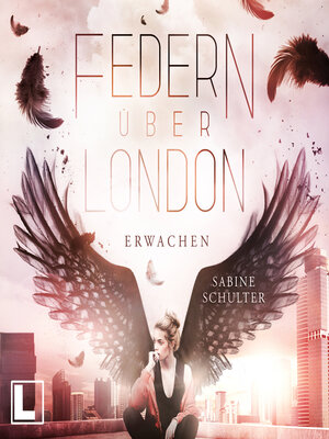 cover image of Erwachen--Federn über London, Band 1 (ungekürzt)